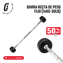 Barra Recta de peso fijo (14kg-30Lb) Por Unidad. Rotulo Libras